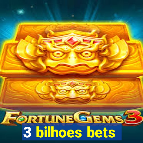 3 bilhoes bets